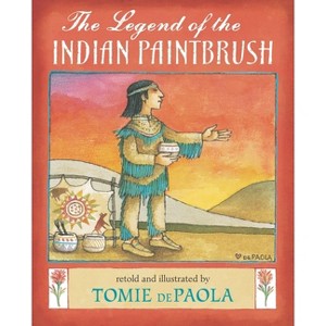 The Legend of the Indian Paintbrush - by  Tomie dePaola (Hardcover) - 1 of 1