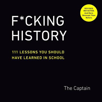 F*cking History - by  The Captain (Paperback)