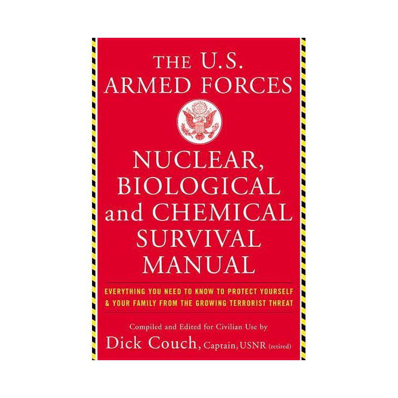 The United States Armed Forces Nuclear, Biological and Chemical Survival Manual - by  Dick Couch (Paperback), 1 of 2