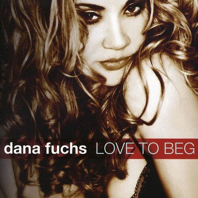 Dana Fuchs - Love to Beg (CD)