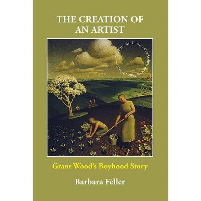 The Creation of an Artist - by  Barbara Feller (Paperback)