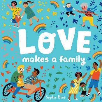 Love Makes a Family - by Sophie Beer (Board Book)