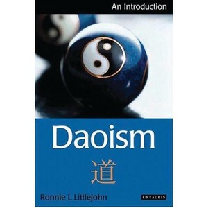 Daoism - (I.B.Tauris Introductions to Religion) by  Ronnie L Littlejohn (Paperback) - 1 of 1