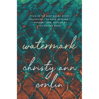 Watermark - by  Christy-Ann Conlin (Paperback)