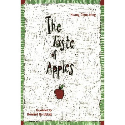 The Taste of Apples - (Modern Chinese Literature from Taiwan) by  Huang Huang Chun-Ming (Paperback)