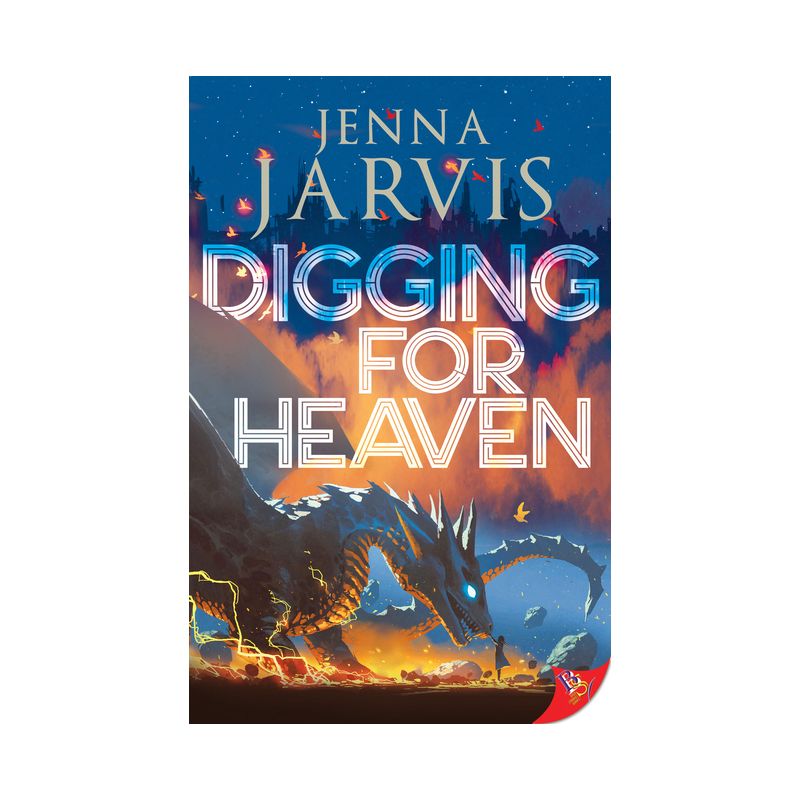 Digging for Heaven - (Dragon Circle) by  Jenna Jarvis (Paperback), 1 of 2