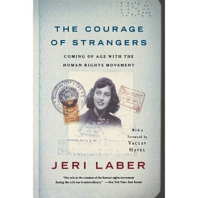 The Courage of Strangers - by  Jeri Laber (Paperback)