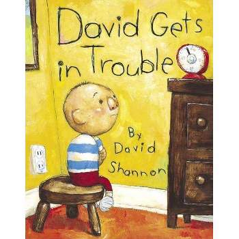 David Gets in Trouble - by  David Shannon (Hardcover)