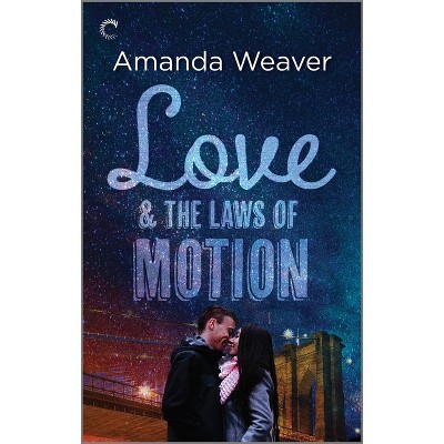 Love and the Laws of Motion - (Romano Sisters) by  Amanda Weaver (Paperback)