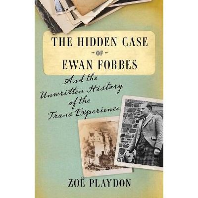 The Hidden Case of Ewan Forbes - by  Zoë Playdon (Hardcover)