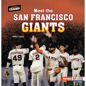 Meet the San Francisco Giants - (Terrific Teams (Lerner Sports Rookie)) by  Percy Leed (Paperback) - 1 of 1