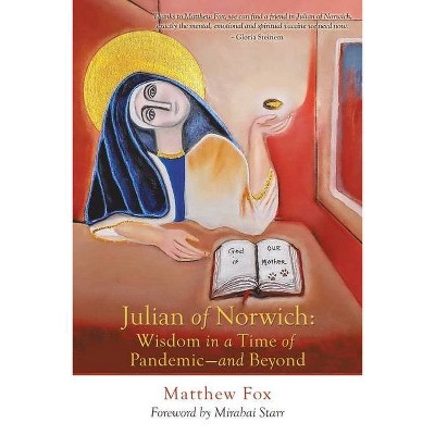 Julian of Norwich - by  Matthew Fox (Paperback)