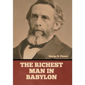 The Richest Man in Babylon - by  George S Clason (Hardcover) - 1 of 1