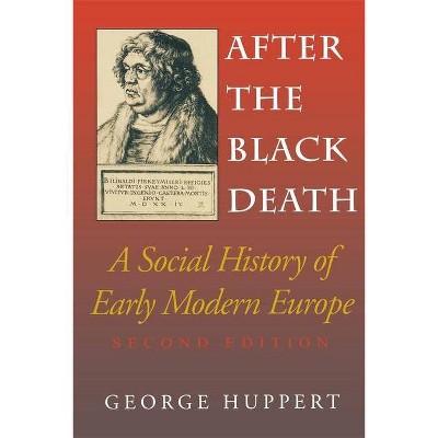 After the Black Death, Second Edition - (Interdisciplinary Studies in History) 2nd Edition by  George Huppert (Paperback)