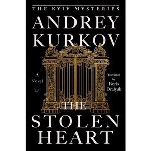 The Stolen Heart - (Kyiv Mysteries) by  Andrey Kurkov (Hardcover) - 1 of 1