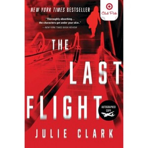 Last Flight - Target Exclusive Signed Edition by Julie Clark (Paperback) - 1 of 1