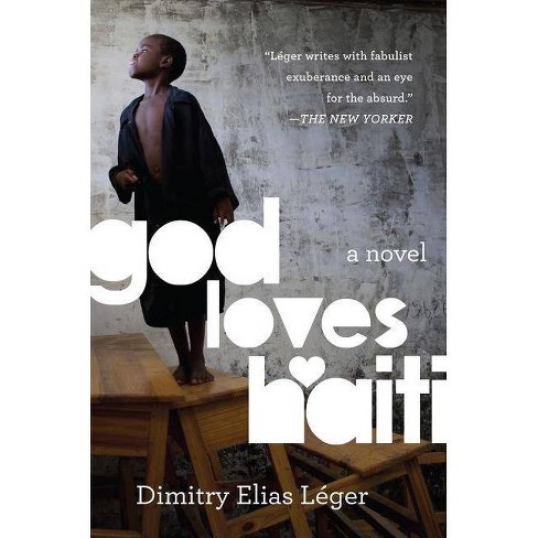 God Loves Haiti - by  Dimitry Elias Léger (Paperback) - image 1 of 1