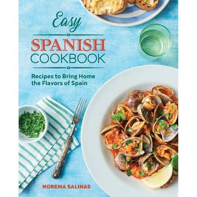 Easy Spanish Cookbook - by  Norema Salinas (Paperback)