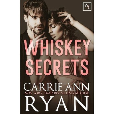 Whiskey Secrets - (Whiskey and Lies) by  Carrie Ann Ryan (Paperback)