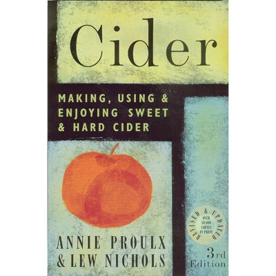 Cider: Making, Using and Enjoying Sweet & Hard Cider Book