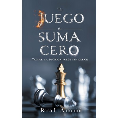 Tu Juego de Suma Cero - by  Rosa L Antonini (Hardcover)