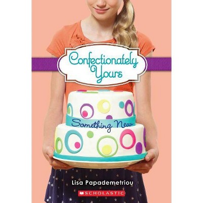 Something New (Confectionately Yours #4), 3 - by  Papademetriou (Paperback)