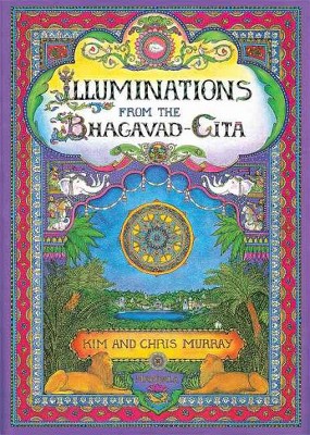 Illuminations from the Bhagavad Gita - 2nd Edition by  Chris Murray (Hardcover)