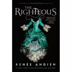 The Righteous - (The Beautiful Quartet) by  Renée Ahdieh (Paperback)