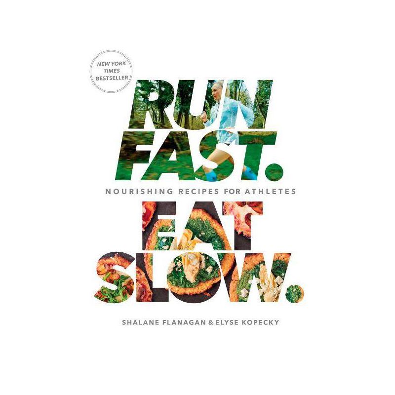 Run Fast Eat Slow: Nourishing Recipes for Athletes (Hardcover) by Shalane Flanagan, Elyse Kopecky, 1 of 2