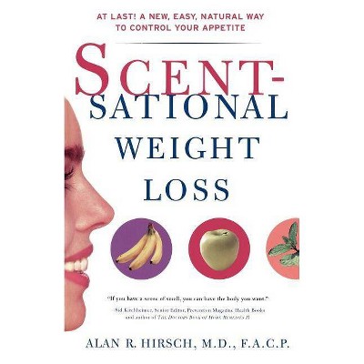 Scentsational Weight Loss - by  Alan R Hirsch (Paperback)