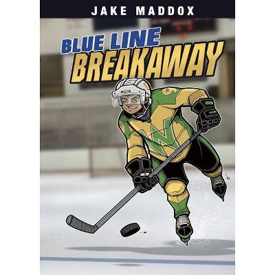 Blue Line Breakaway - (Jake Maddox Sports Stories) by  Jake Maddox (Paperback)
