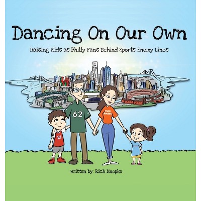 Dancing On Our Own - by  Rich Knopke (Hardcover)