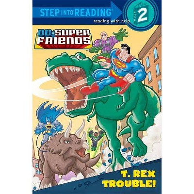 T. Rex Trouble! - (Step Into Reading - DC Super Friends (Quality)) by  Dennis R Shealy (Paperback)