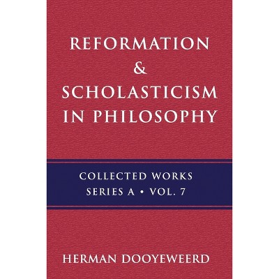 Reformation & Scholasticism - (A) by  Herman Dooyeweerd (Paperback)