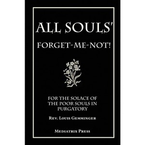 All Soul's Forget-me-not - by  Louis Gemminger (Hardcover) - 1 of 1
