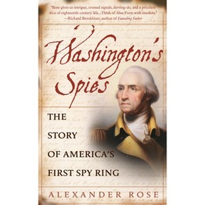 Washington's Spies - by  Alexander Rose (Paperback) - 1 of 1