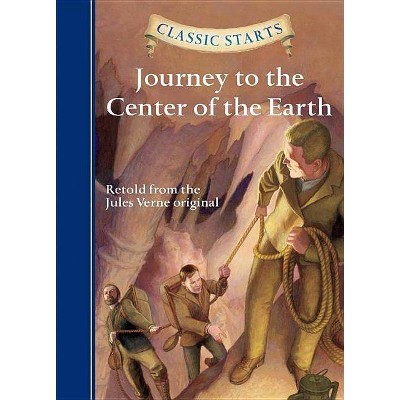 Classic Starts(r) Journey to the Center of the Earth - by  Jules Verne (Hardcover)