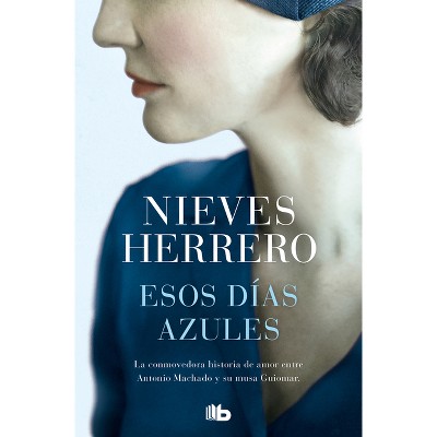 Esos Días Azules / Those Blue Days - by  Nieves Herrero (Paperback)