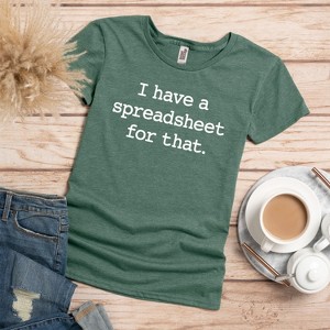 Women's - Instant Message - I Have A Spreadsheet For That Short Sleeve Graphic T-Shirt - 1 of 4