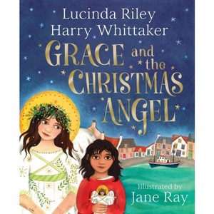 Grace and the Christmas Angel - (Guardian Angels) by Lucinda Riley & Harry Whittaker - 1 of 1