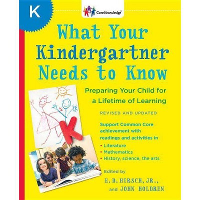 What Your Kindergartner Needs to Know - (Core Knowledge) by  E D Hirsch & John Holdren (Paperback)