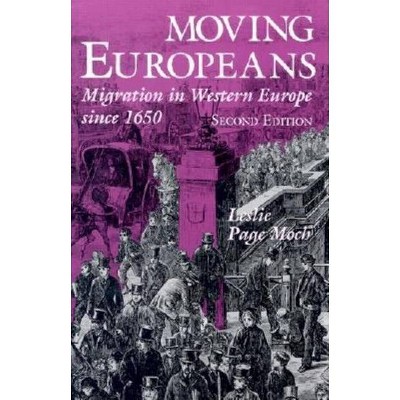 Moving Europeans - (Interdisciplinary Studies in History) 2nd Edition by  Leslie Page Moch (Paperback)