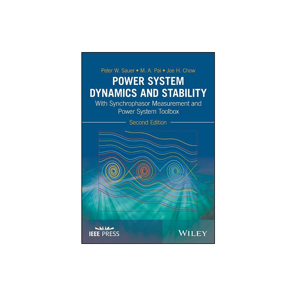 Power System Dynamics and Stability - (IEEE Press) 2nd Edition by Peter W Sauer & M a Pai & Joe H Chow (Hardcover)