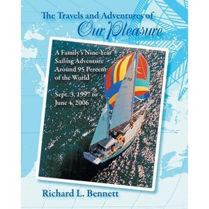 The Travels and Adventures of Our Pleasure - by  Richard Bennett (Paperback) - 1 of 1