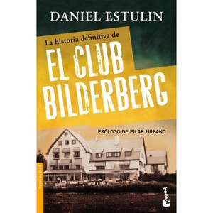 La Historia Definitiva del Club Bilderberg - by  Daniel Estulin (Paperback) - 1 of 1