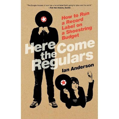 Here Come the Regulars - by  Ian Anderson (Paperback)