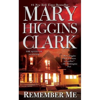 Remember Me - by  Mary Higgins Clark (Paperback)