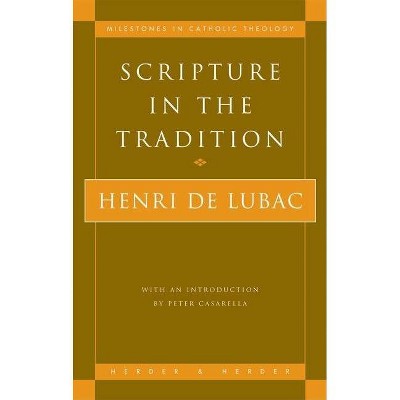 Scripture in the Tradition - (Milestones in Catholic Theology) by  Henri De Lubac (Paperback)