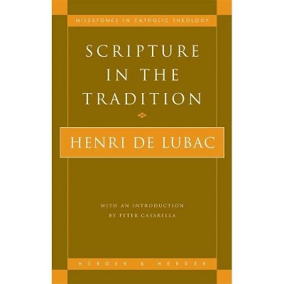 Scripture in the Tradition - (Milestones in Catholic Theology) by  Henri De Lubac (Paperback)