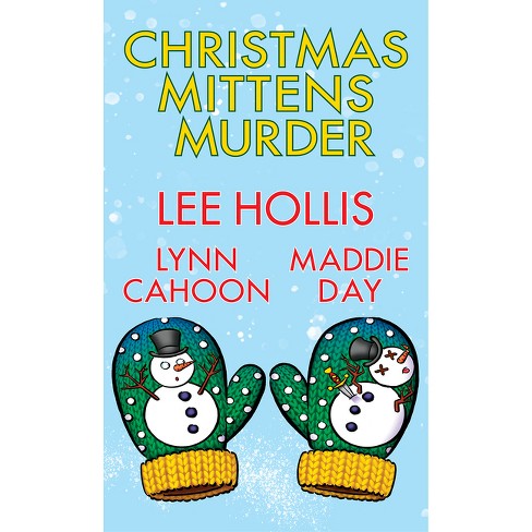 Christmas Mittens Murder - by  Lee Hollis & Lynn Cahoon & Maddie Day (Paperback) - image 1 of 1